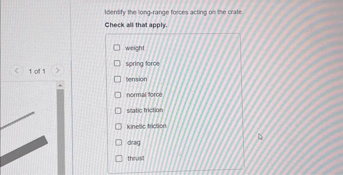 Identify the long range forces acting on the crate